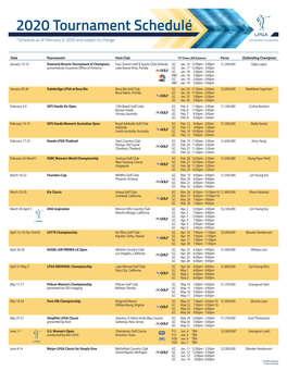 *Schedule As of February 3, 2020 and Subject to Change Denotes Major Championship