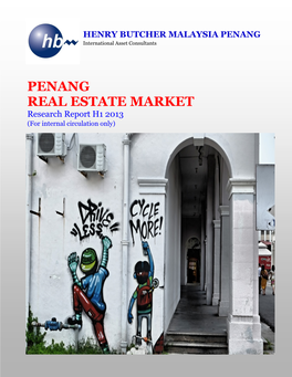 PENANG REAL ESTATE MARKET Research Report H1 2013 (For Internal Circulation Only)
