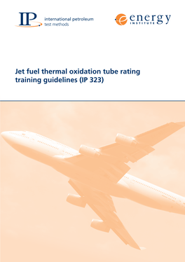 Jet Fuel Thermal Oxidation Tube Rating Training Guidelines (IP 323)