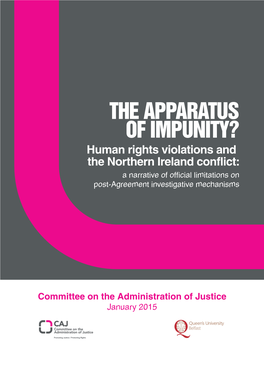 THE APPARATUS of IMPUNITY? Human Rights Violations and the Northern Ireland Conflict: a Narrative of Official Limitations on Post-Agreement Investigative Mechanisms