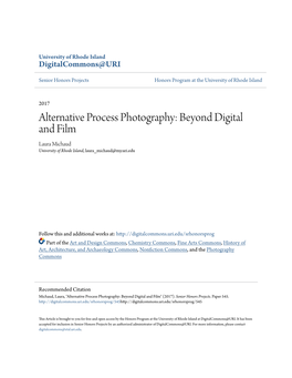 Alternative Process Photography: Beyond Digital and Film Laura Michaud University of Rhode Island, Laura Michaud@My.Uri.Edu