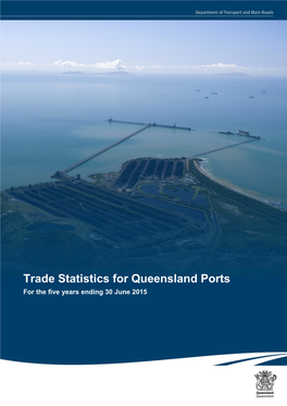 Trade Statistics for Queensland Ports for the Five Years Ending 30 June 2015