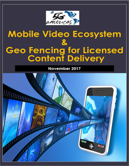 Mobile Video Ecosystem and Geofencing for Licensed Content Delivery