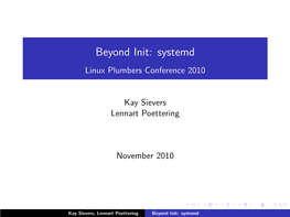 Beyond Init: Systemd Linux Plumbers Conference 2010