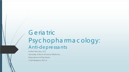 Geriatric Psychopharmacology: Anti-Depressants Amber Mackey, D.O