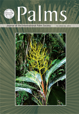Journal of the International Palm Society Vol. 60(4) Dec. 2016 the INTERNATIONAL PALM SOCIETY, INC