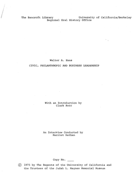 The Bancrof T Library University of California/Berkeley Regional Oral History Office Walter A. Haas CIVIC, PHILANTHROPIC and BU