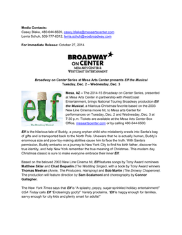 Media Contacts: Casey Blake, 480-644-6620, Casey.Blake@Mesaartscenter.Com Lerria Schuh, 509-777-6312, Lerria.Schuh@Wcebroadway.Com