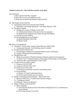 Outline Lecture Six—The Cold War and the Arms Race Key Questions: 1) How Did the Cold War Originate? 2) How Did It Evolve