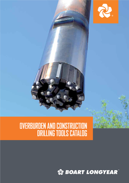 OVERBURDEN and CONSTRUCTION DRILLING TOOLS CATALOG 2 OBCONCAT 068 1-17 © Copyright 2017 Boart Longyear