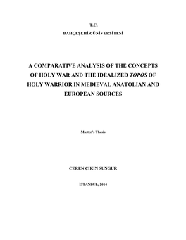 A Comparative Analysis of the Concepts of Holy War and the Idealized Topos of Holy Warrior in Medieval Anatolian and European Sources