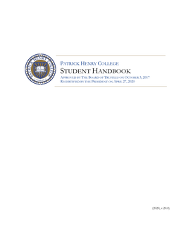 Patrick Henry College Student Handbook Approved by the Board of Trustees on October 3, 2017 Recertified by the President on April 27, 2020