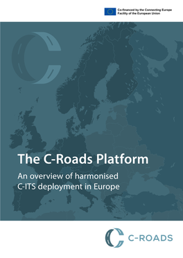 The C-Roads Platform an Overview of Harmonised C-ITS Deployment in Europe Years of Work: 5 Since Platform Kick-Off Kilometres Covered by ITS-G5: 20,000