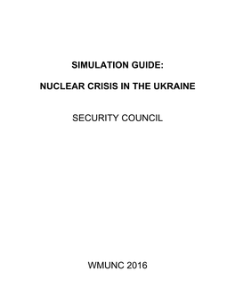 Simulation Guide: Nuclear Crisis in the Ukraine Security Council Wmunc 2016