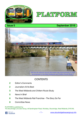 PLATFORM Is Published By: the Stourbridge Line User Group, 46 Sandringham Road, Wordsley, Stourbridge, West Midlands, DY8 5HL