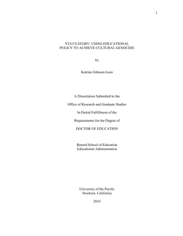 1 YULI's STORY: USING EDUCATIONAL POLICY to ACHIEVE CULTURAL GENOCIDE by Katrina Johnson Leon a Dissertation Submitted To