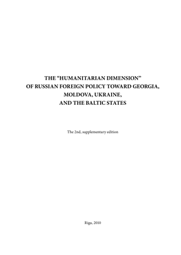 The “Humanitarian Dimension” of Russian Foreign Policy TOWARD GEORGIA, Moldova, Ukraine, and the Baltic States