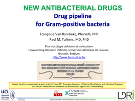 NEW ANTIBACTERIAL DRUGS Drug Pipeline for Gram-Positive Bacteria