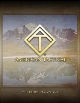 2013 PRODUCT CATALOG American Tactical Now, More Than Ever