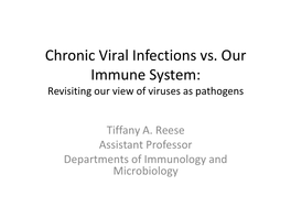 Chronic Viral Infections Vs. Our Immune System: Revisiting Our View of Viruses As Pathogens