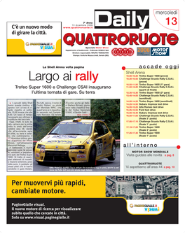 Largo Ai Rally (Prove) 10.55-11.50 Trofeo Super 1600 (1ª Gara) Trofeo Super 1600 E Challenge CSAI Inaugurano 11.50-12.20 Challenge Scuola Rally C.S.A.I