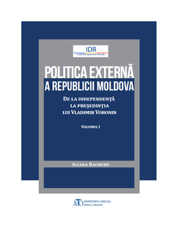 Politica Externă a Republicii Moldova De La Independenţă La Președinţia Lui Vladimir Voronin