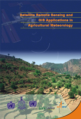 Satellite Remote Sensing and GIS Applications in Agricultural Meteorology