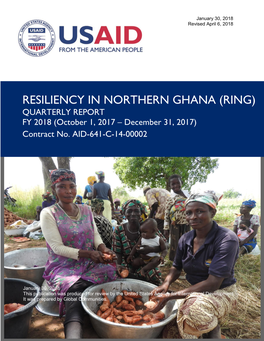 RESILIENCY in NORTHERN GHANA (RING) QUARTERLY REPORT FY 2018 (October 1, 2017 – December 31, 2017) Contract No