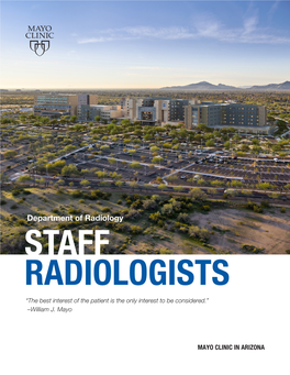 Department of Radiology STAFF RADIOLOGISTS “The Best Interest of the Patient Is the Only Interest to Be Considered.” –William J