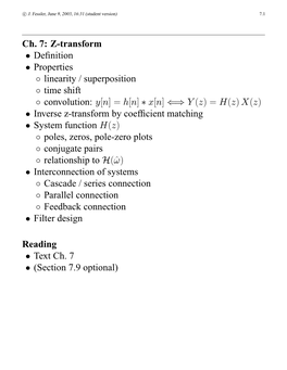 Z-Transform • Definition • Properties Linearity / Superposition Time Shift