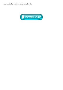 Microsoft Office Won't Open Downloaded Files Double-Clicking an Office File Fails to Open It in the Correct Office Program