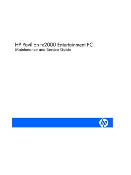 HP Pavilion Tx2000 Entertainment PC Maintenance and Service Guide © Copyright 2008 Hewlett-Packard Development Company, L.P