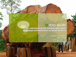 IDG AGRI an Unparalleled Timber and Agri- Business Opportunity in West Africa