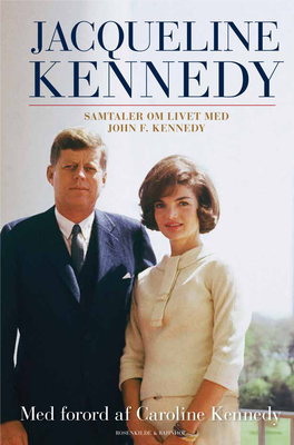 JACQUELINE Ingen Amerikansk Præsidentfrue Har Som JACQUELINE KENNEDY JACQUELINE KENNEDY Fået Ikonstatus I Hele Verden