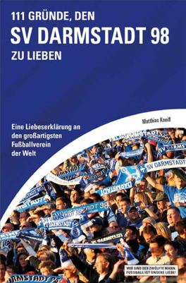 111 Gründe, Den SV Darmstadt 98 Zu Lieben Matthias Kneifl 111 GRÜNDE, DEN SV DARMSTADT 98 ZU LIEBEN