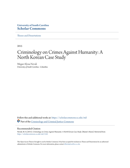 Criminology on Crimes Against Humanity: a North Korean Case Study Megan Alyssa Novak University of South Carolina - Columbia