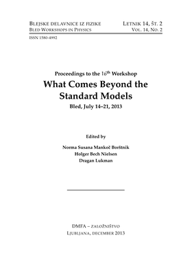 What Comes Beyond the Standard Models Bled, July 14–21, 2013