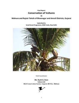 Final Report Conservation of Vultures in Mahuva and Rajula Tahsils of Bhavnagar and Amreli Districts, Gujarat