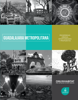 Guadalajara Metropolitana Oportunidades Y Propuestas Prosperidad Urbana: D Oportunidades Y Propuestas