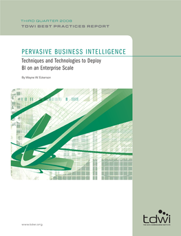 Pervasive Business Intelligence Techniques and Technologies to Deploy BI on an Enterprise Scale