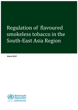 Regulation of Flavoured Smokeless Tobacco in the South-East Asia Region ISBN: 978-92-9022-631-4