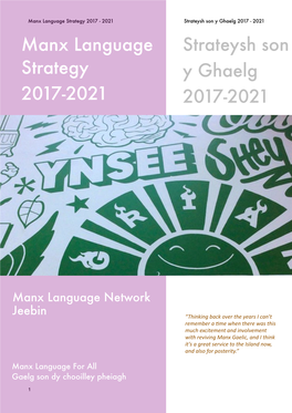 Manx Language Strategy 2017 - 2021 Strateysh Son Y Ghaelg 2017 - 2021 Manx Language Strateysh Son Strategy Y Ghaelg 2017-2021 2017-2021