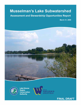 FINAL DRAFT MUSSELMAN’S LAKE SUBWATERSHED ASSESSMENT and STEWARDSHIP OPPORTUNITIES REPORT Table of Contents