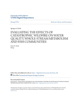 EVALUATING the EFFECTS of CATASTROPHIC WILDFIRE on WATER QUALITY, WHOLE-STREAM METABOLISM and FISH COMMUNITIES Justin K