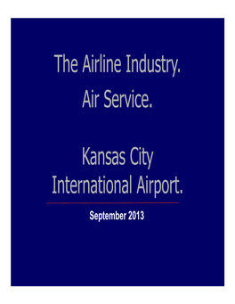 The Airline Industry. Air Service. Kansas City International Airport