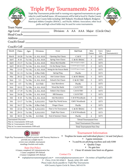 Triple Play Tournaments 2016 Triple Play Tournaments Prides Itself in Running Very Organized Tournaments at a Great Value for Youth Baseball Teams