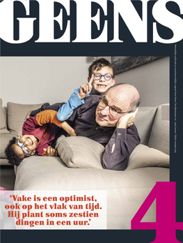 Vake Is Een Optimist, Ook Op Het Vlak Van Tijd. Hij Plant Soms