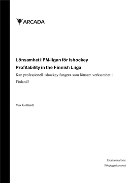 Lönsamhet I FM-Ligan För Ishockey Profitability in the Finnish Liiga Kan Professionell Ishockey Fungera Som Lönsam Verksamhet I Finland?