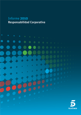 Informe 2010 Responsabilidad Corporativa Ver Vídeo Institucional Índice