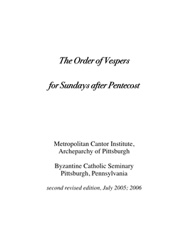 Sunday Vespers Be for the Glorification of the Triune God and for the Edification of the Faithful of the Byzantine Catholic Church